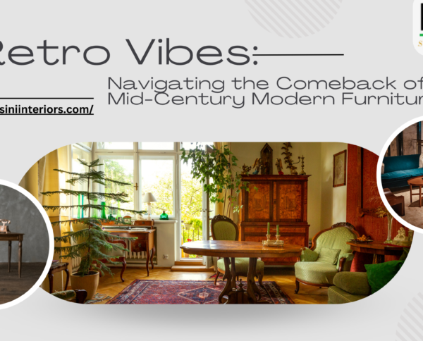 Retro Vibes: Navigating the Comeback of Mid-Century Modern Furniture